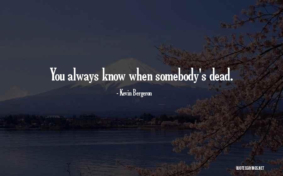 Kevin Bergeron Quotes 1937938 Kevin Bergeron Quotes 1937938