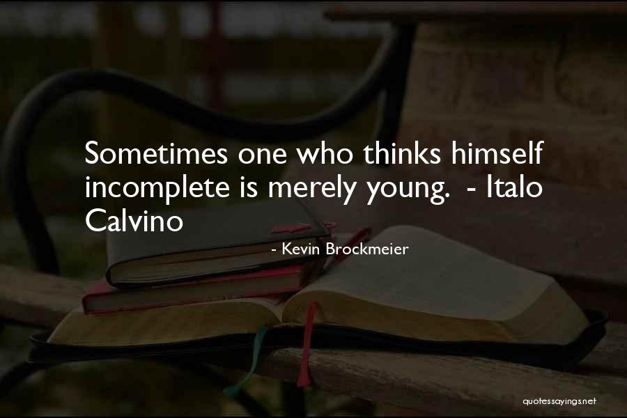 Kevin Brockmeier Quotes 1385485 Kevin Brockmeier Quotes 1385485