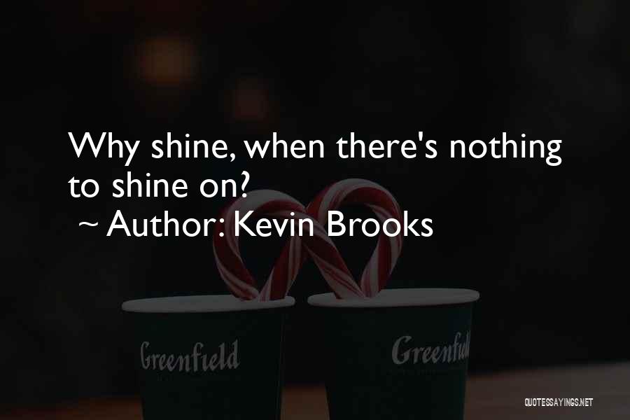 Kevin Brooks Quotes 1407586