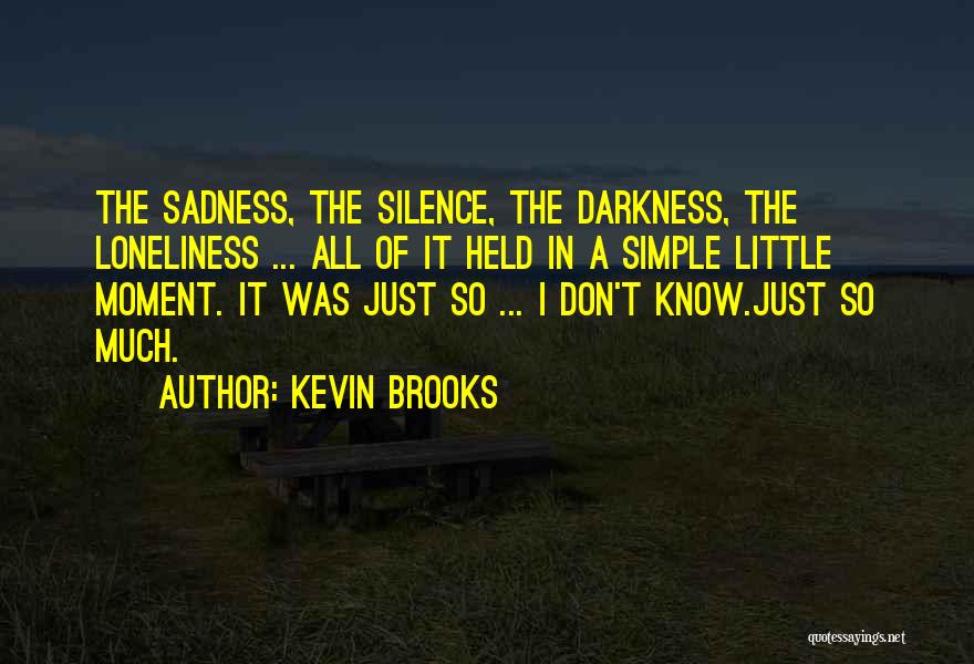 Kevin Brooks Quotes 2231459