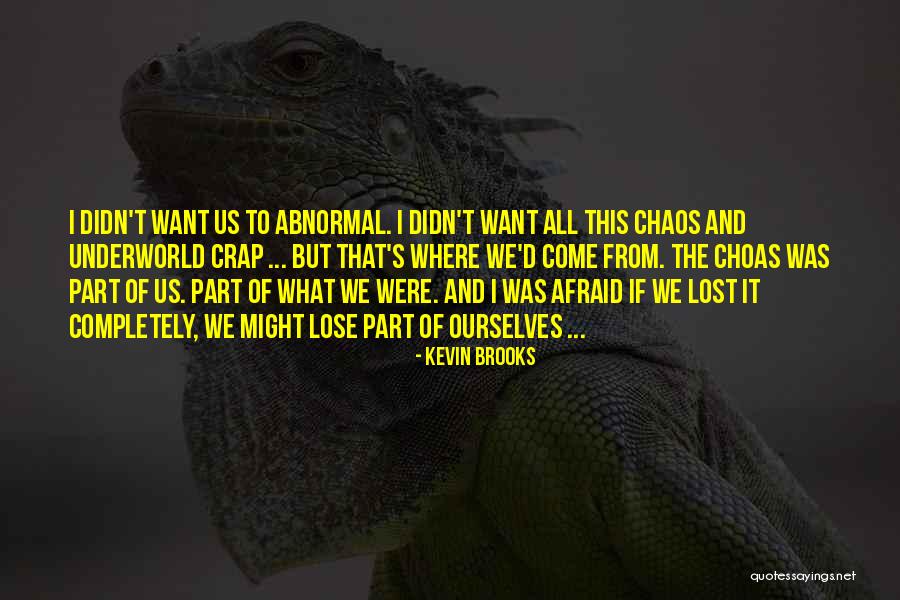 Kevin Brooks Quotes 353907