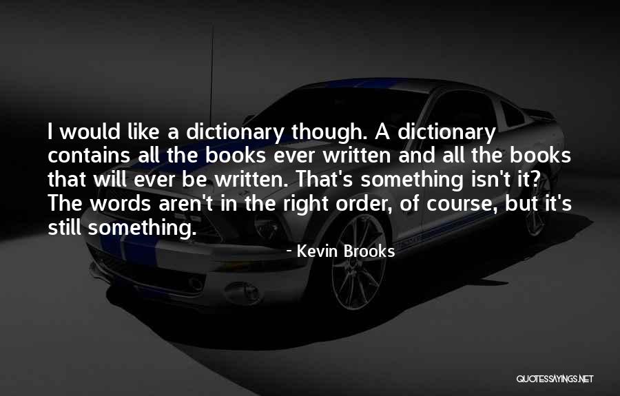 Kevin Brooks Quotes 392208