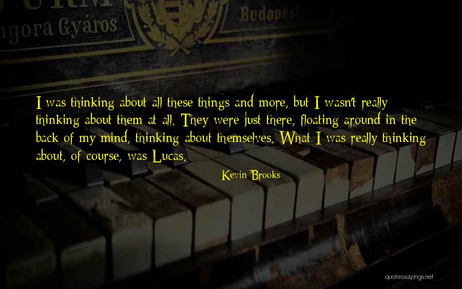 Kevin Brooks Quotes 905309