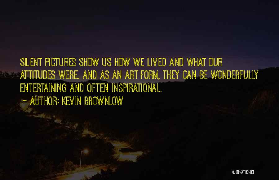 Kevin Brownlow Quotes 2218916