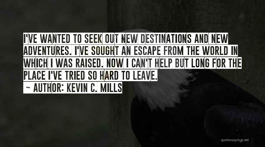 Kevin C. Mills Quotes 1658249