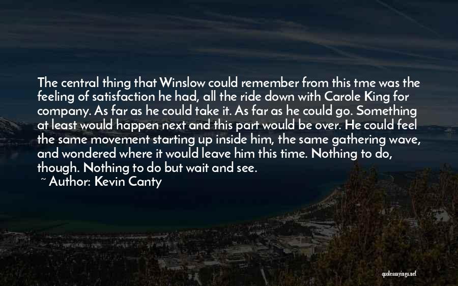 Kevin Canty Quotes 1796565