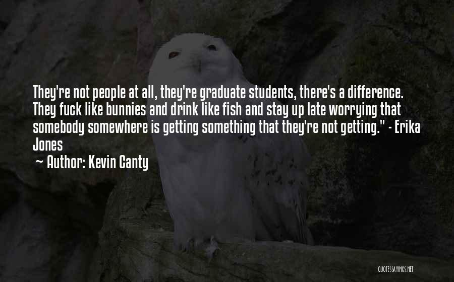 Kevin Canty Quotes 800549