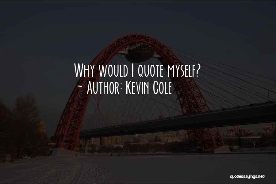 Kevin Cole Quotes 1050905