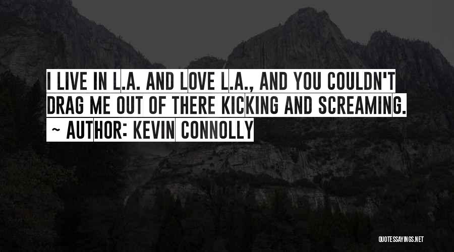 Kevin Connolly Quotes 109349