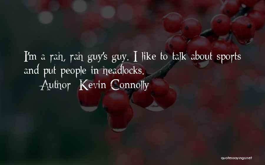 Kevin Connolly Quotes 1123065