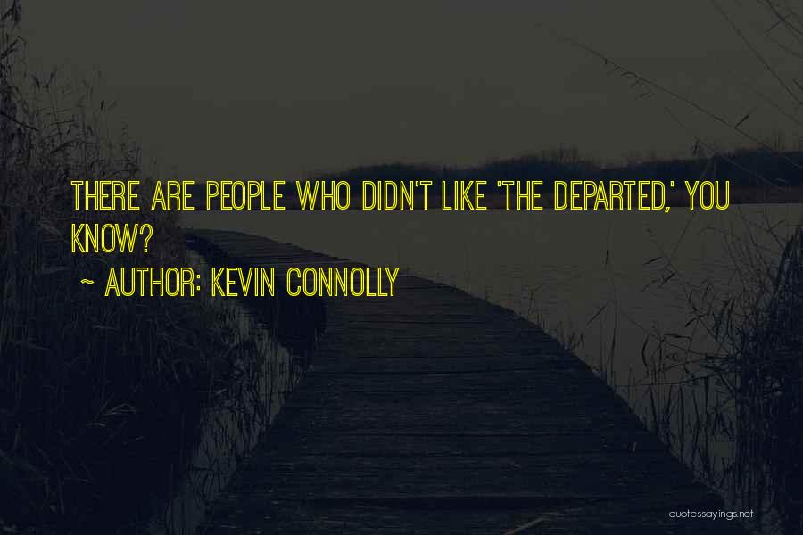Kevin Connolly Quotes 1523912