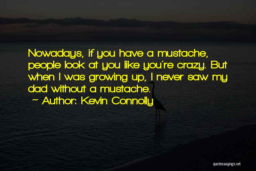 Kevin Connolly Quotes 155638