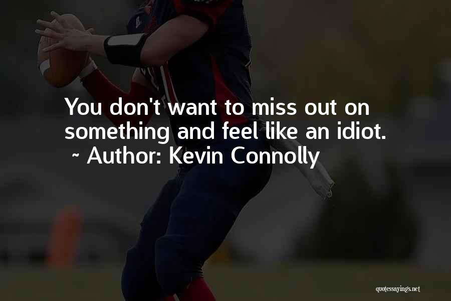 Kevin Connolly Quotes 1655379