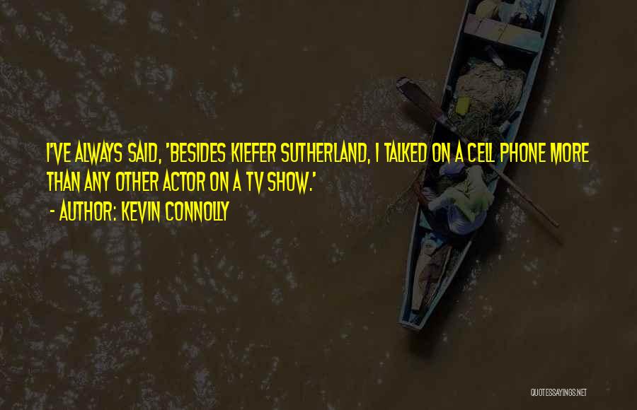 Kevin Connolly Quotes 1695324