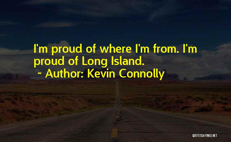 Kevin Connolly Quotes 360466