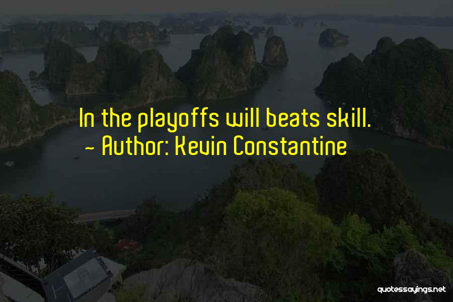 Kevin Constantine Quotes 665476