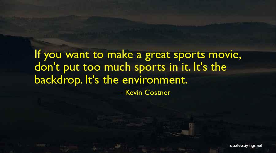Kevin Costner Quotes 1022815 Kevin Costner Quotes 1022815