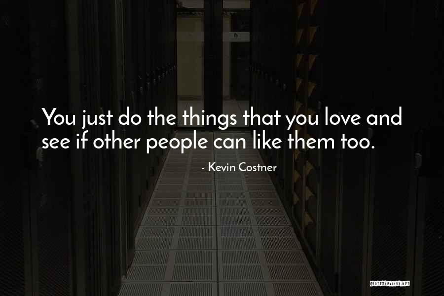 Kevin Costner Quotes 1060314