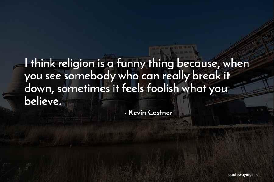 Kevin Costner Quotes 1291340 Kevin Costner Quotes 1291340
