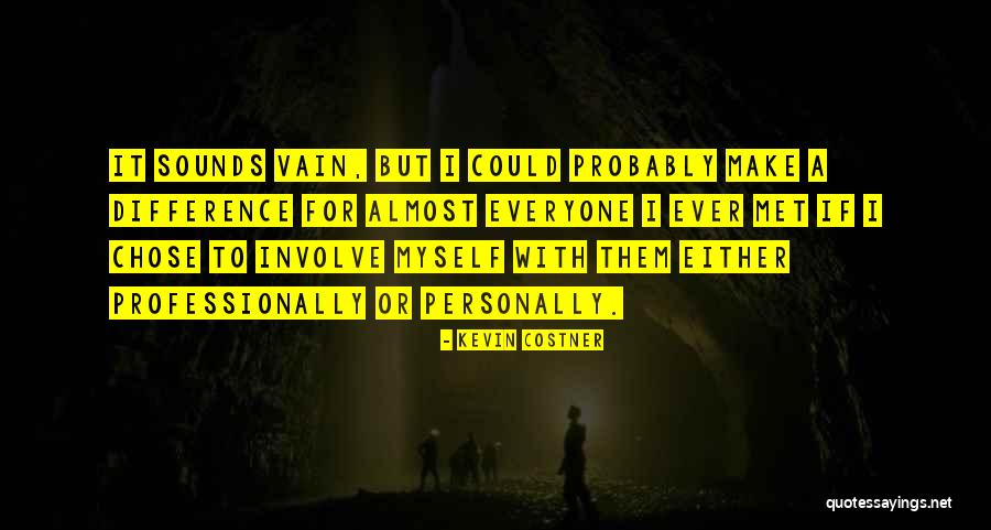 Kevin Costner Quotes 1361135 Kevin Costner Quotes 1361135