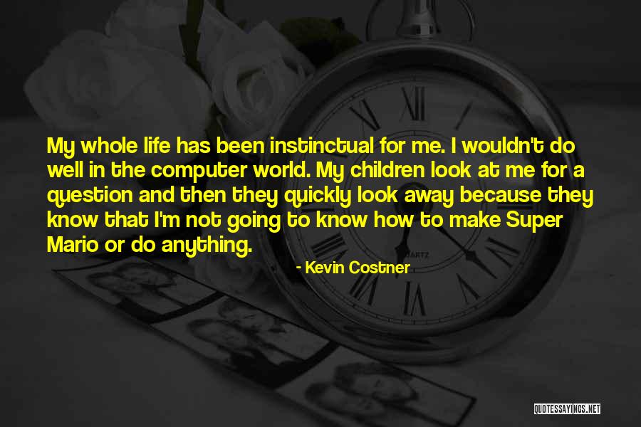 Kevin Costner Quotes 1452955 Kevin Costner Quotes 1452955