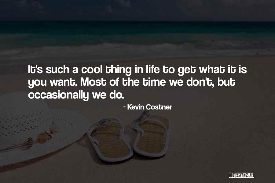 Kevin Costner Quotes 1574684 Kevin Costner Quotes 1574684