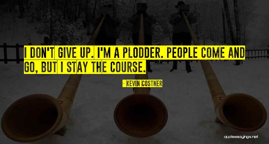 Kevin Costner Quotes 1735923 Kevin Costner Quotes 1735923