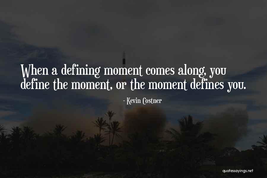 Kevin Costner Quotes 415460 Kevin Costner Quotes 415460