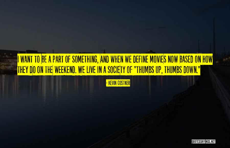 Kevin Costner Quotes 458811 Kevin Costner Quotes 458811