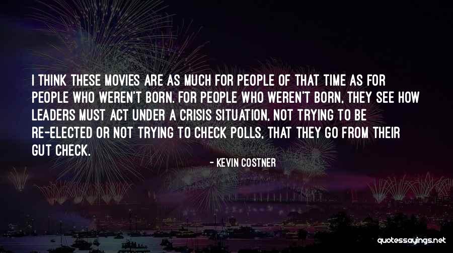 Kevin Costner Quotes 690356 Kevin Costner Quotes 690356