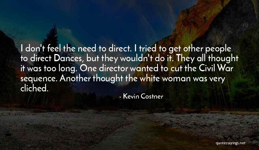 Kevin Costner Quotes 707252 Kevin Costner Quotes 707252