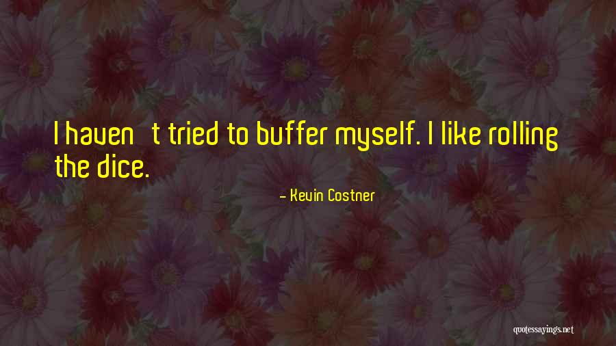 Kevin Costner Quotes 865423 Kevin Costner Quotes 865423