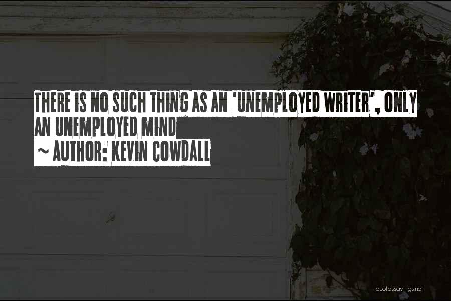 Kevin Cowdall Quotes 1657996