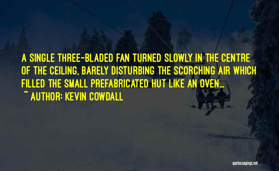 Kevin Cowdall Quotes 795655