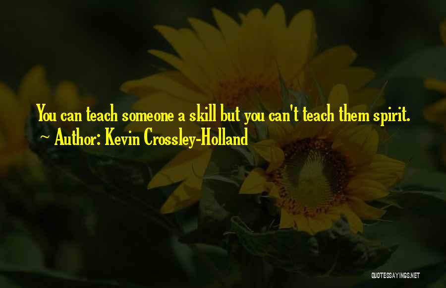 Kevin Crossley-Holland Quotes 112959