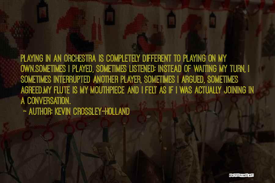 Kevin Crossley-Holland Quotes 121825