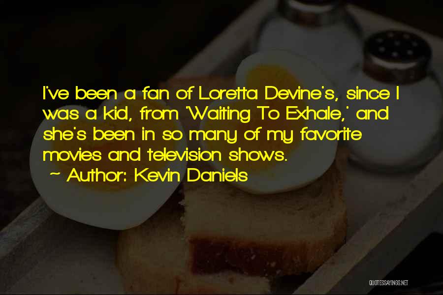Kevin Daniels Quotes 786139
