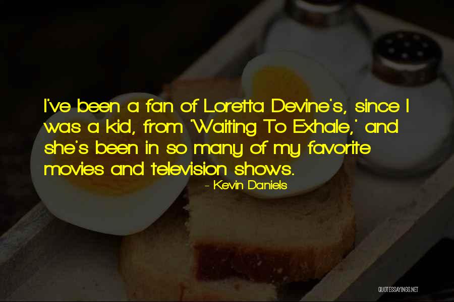 Kevin Daniels Quotes 786139