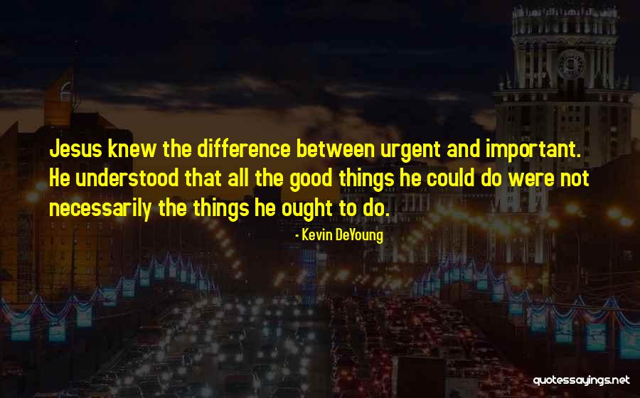 Kevin DeYoung Quotes 1473339 Kevin DeYoung Quotes 1473339