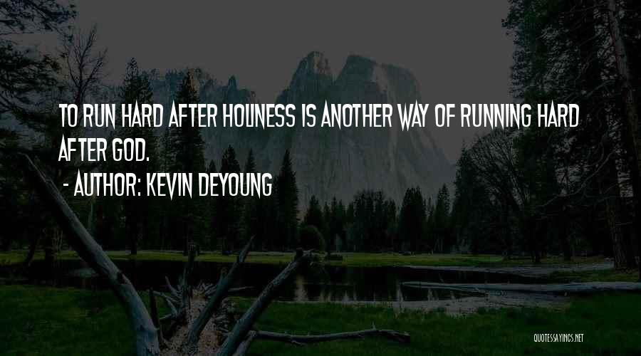 Kevin DeYoung Quotes 560158