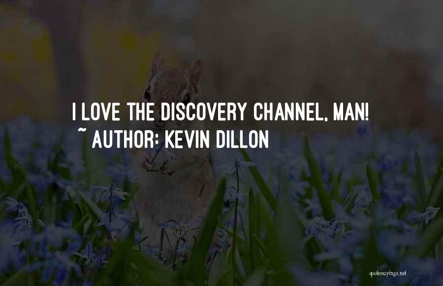 Kevin Dillon Quotes 1133582