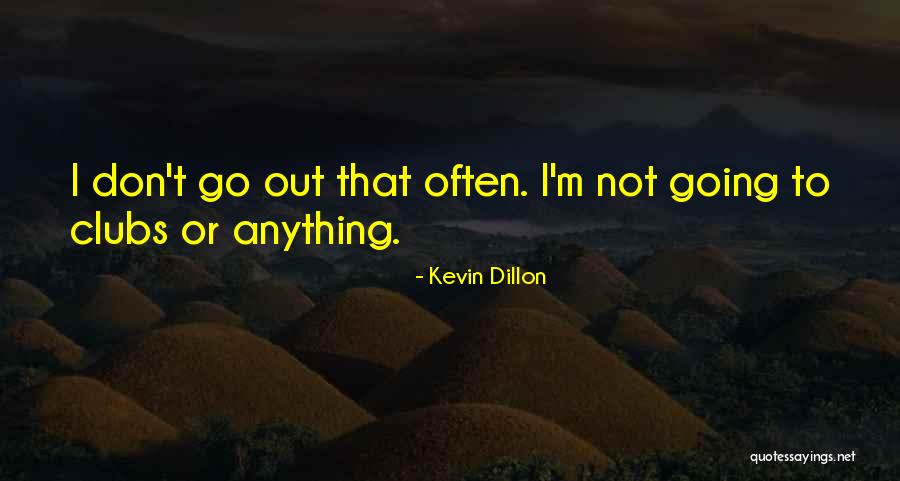 Kevin Dillon Quotes 2269415