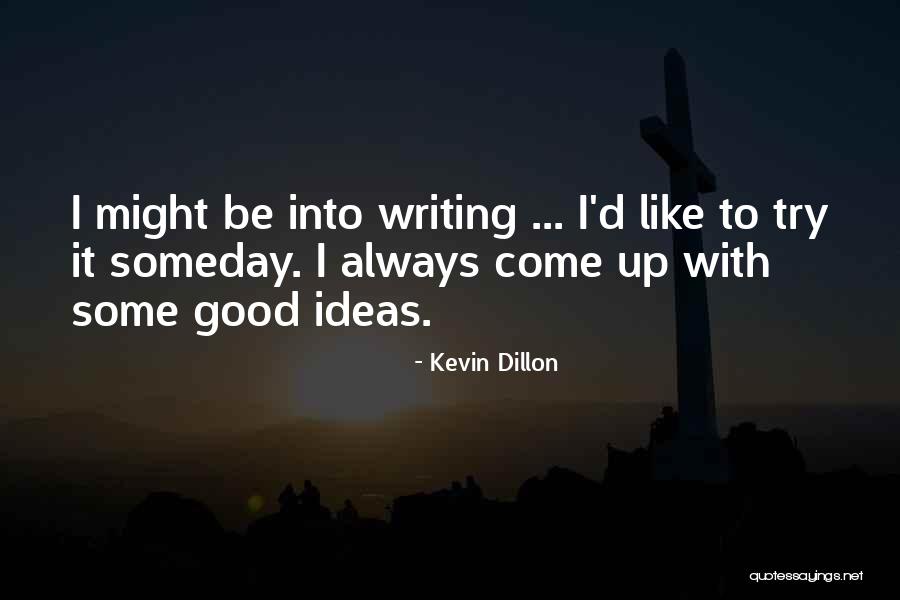 Kevin Dillon Quotes 301506