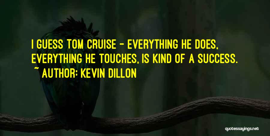 Kevin Dillon Quotes 700985