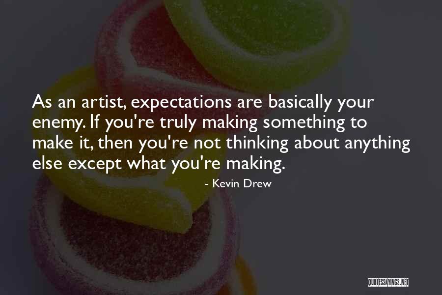 Kevin Drew Quotes 241669 Kevin Drew Quotes 241669