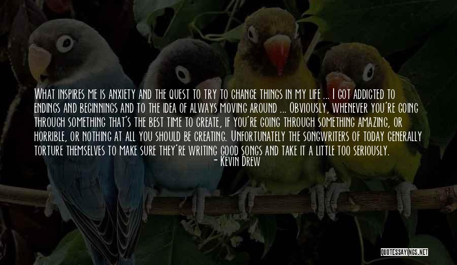 Kevin Drew Quotes 718931 Kevin Drew Quotes 718931