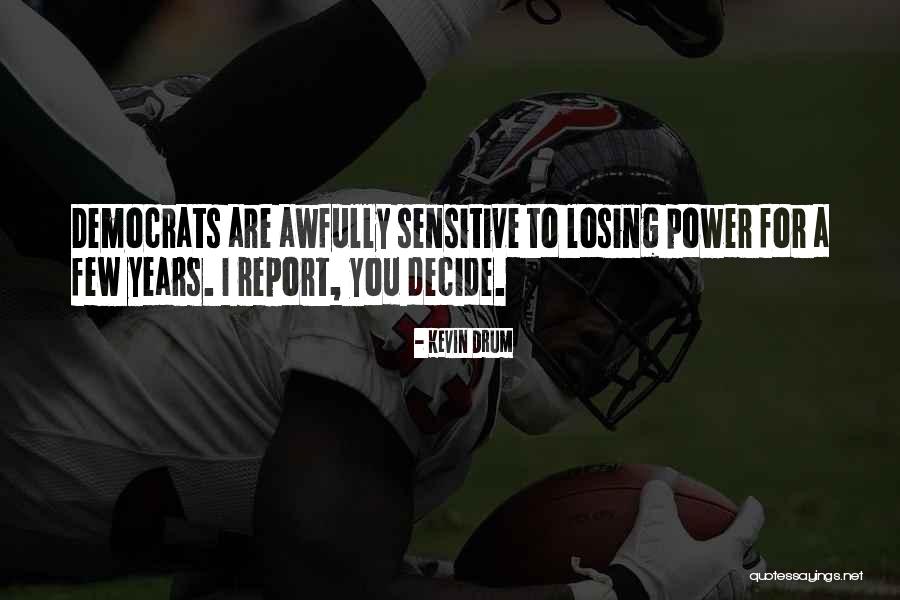 Kevin Drum Quotes 1231258 Kevin Drum Quotes 1231258