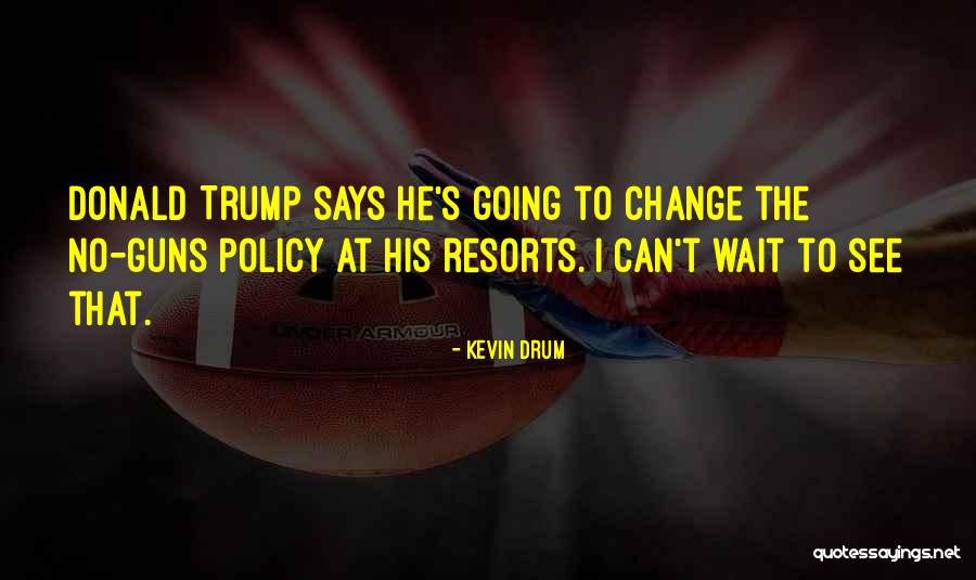 Kevin Drum Quotes 1809009