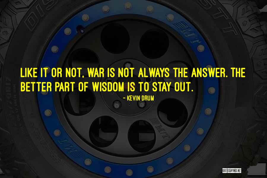 Kevin Drum Quotes 327161 Kevin Drum Quotes 327161