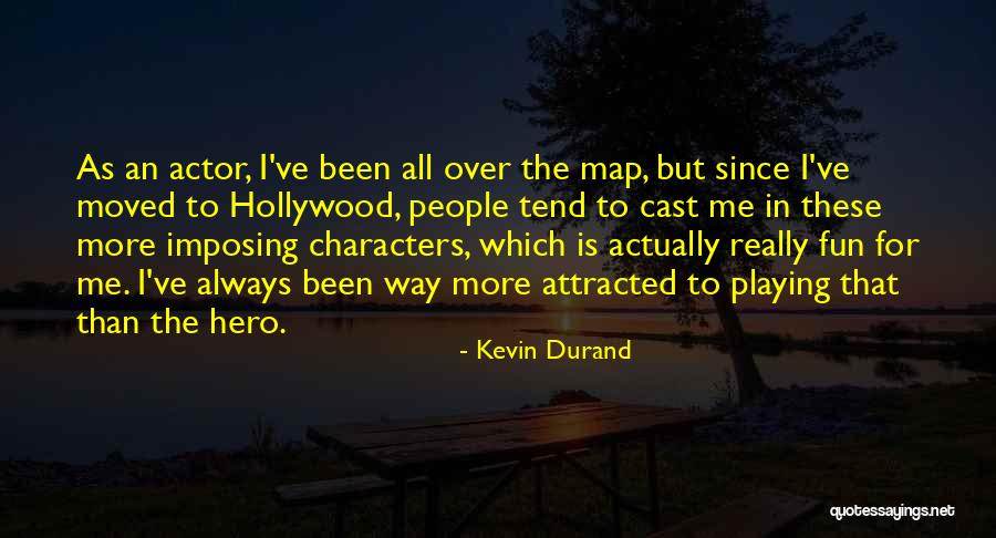 Kevin Durand Quotes 2183366